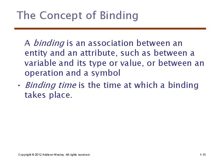 The Concept of Binding A binding is an association between an entity and an
