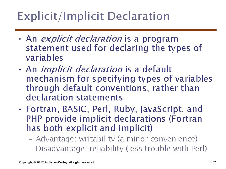 Explicit/Implicit Declaration • An explicit declaration is a program statement used for declaring the