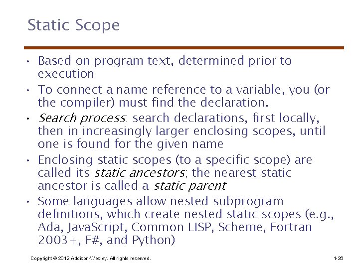 Static Scope • Based on program text, determined prior to execution • To connect