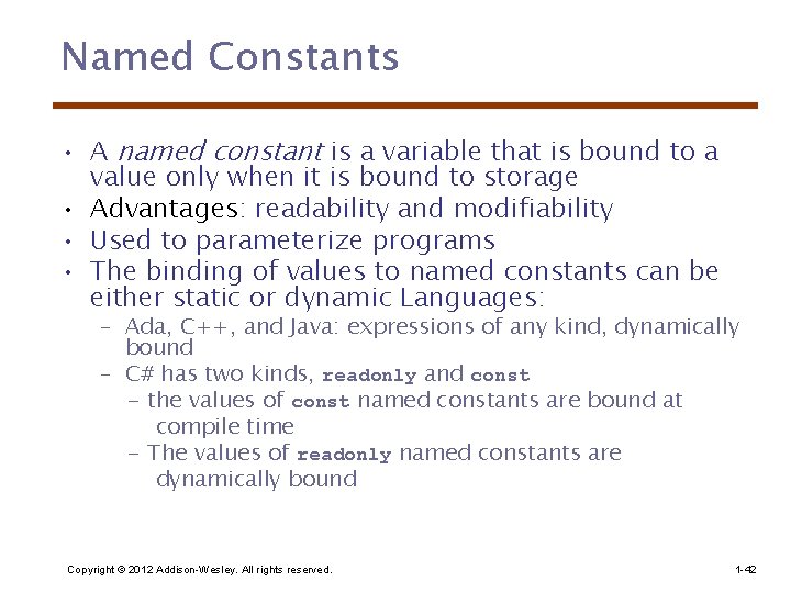 Named Constants • A named constant is a variable that is bound to a