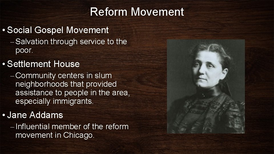 Reform Movement • Social Gospel Movement – Salvation through service to the poor. •