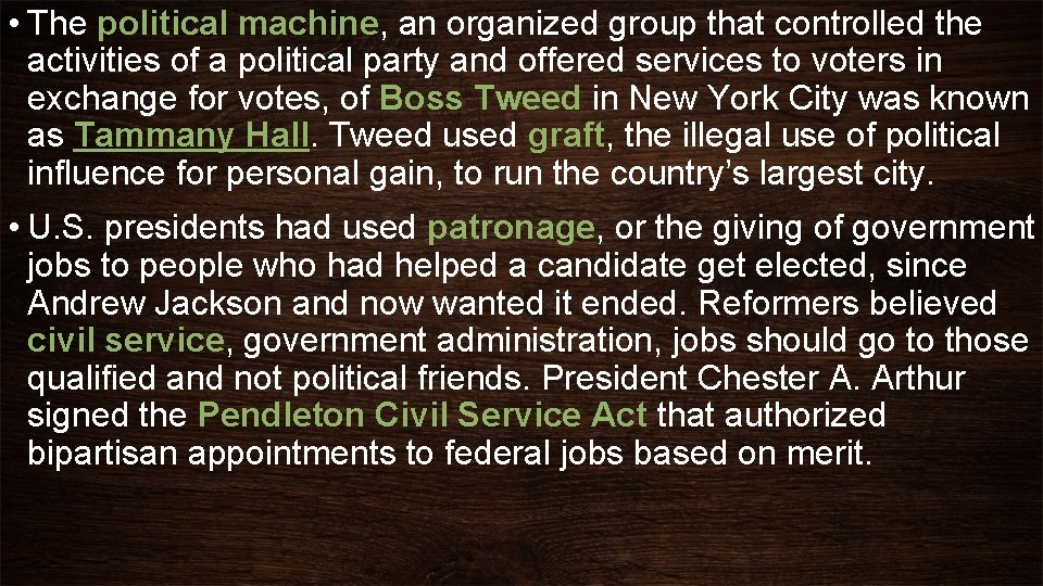  • The political machine, an organized group that controlled the activities of a