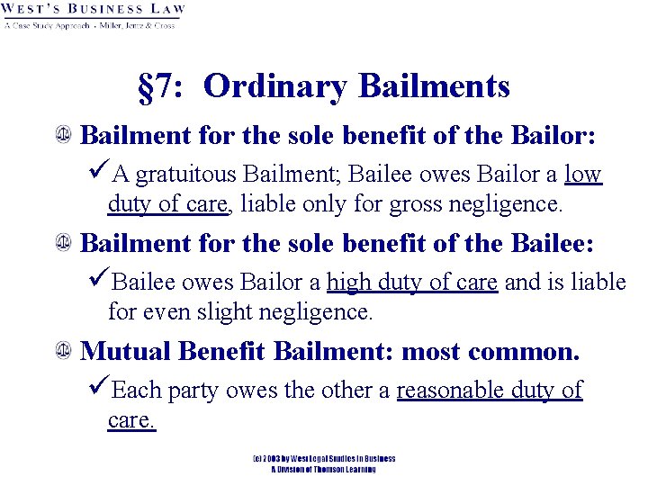 § 7: Ordinary Bailments Bailment for the sole benefit of the Bailor: üA gratuitous