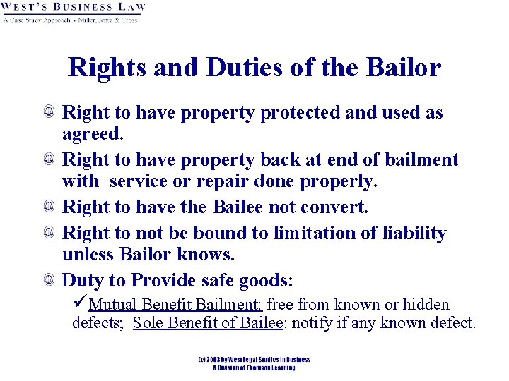 Rights and Duties of the Bailor Right to have property protected and used as