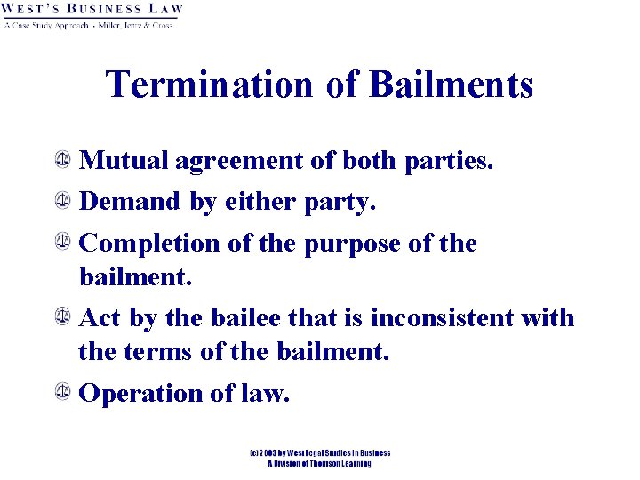 Termination of Bailments Mutual agreement of both parties. Demand by either party. Completion of
