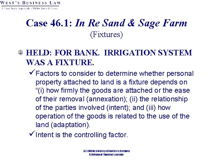 Case 46. 1: In Re Sand & Sage Farm (Fixtures) HELD: FOR BANK. IRRIGATION