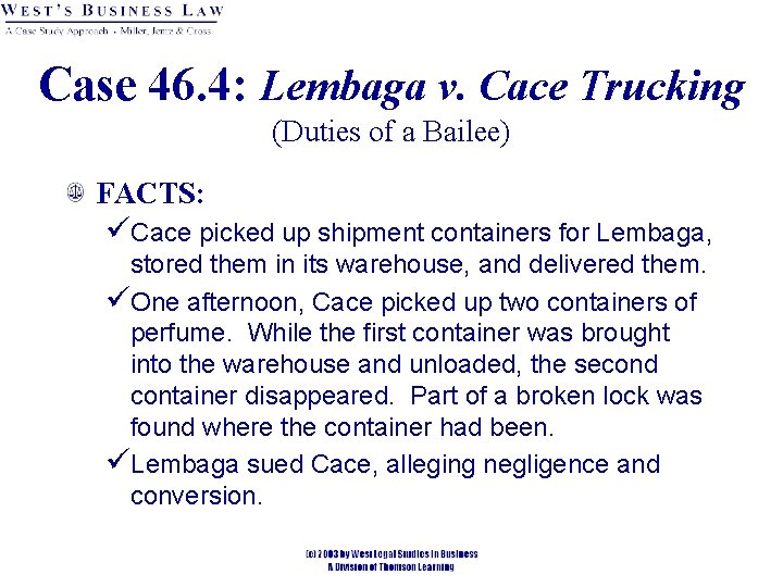 Case 46. 4: Lembaga v. Cace Trucking (Duties of a Bailee) FACTS: üCace picked