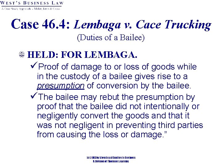 Case 46. 4: Lembaga v. Cace Trucking (Duties of a Bailee) HELD: FOR LEMBAGA.