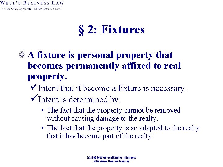 § 2: Fixtures A fixture is personal property that becomes permanently affixed to real