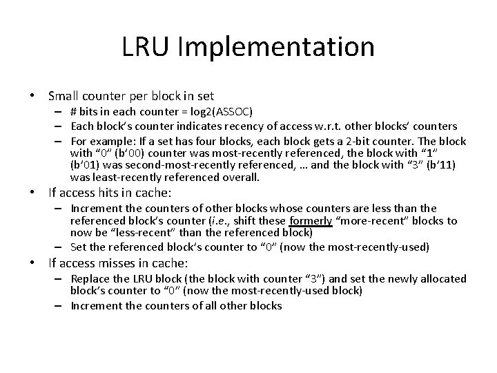 LRU Implementation • Small counter per block in set – # bits in each