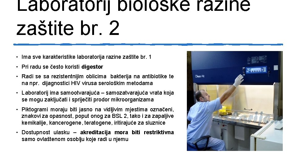 Laboratorij biološke razine zaštite br. 2 • Ima sve karakteristike laboratorija razine zaštite br.