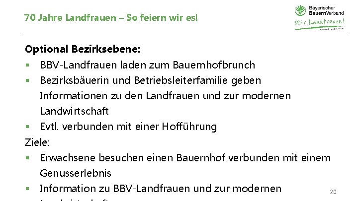 70 Jahre Landfrauen – So feiern wir es! Optional Bezirksebene: § BBV-Landfrauen laden zum