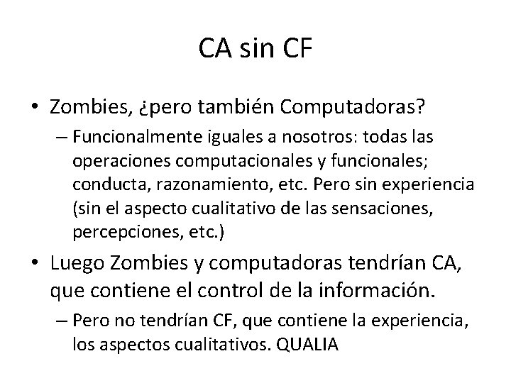 CA sin CF • Zombies, ¿pero también Computadoras? – Funcionalmente iguales a nosotros: todas