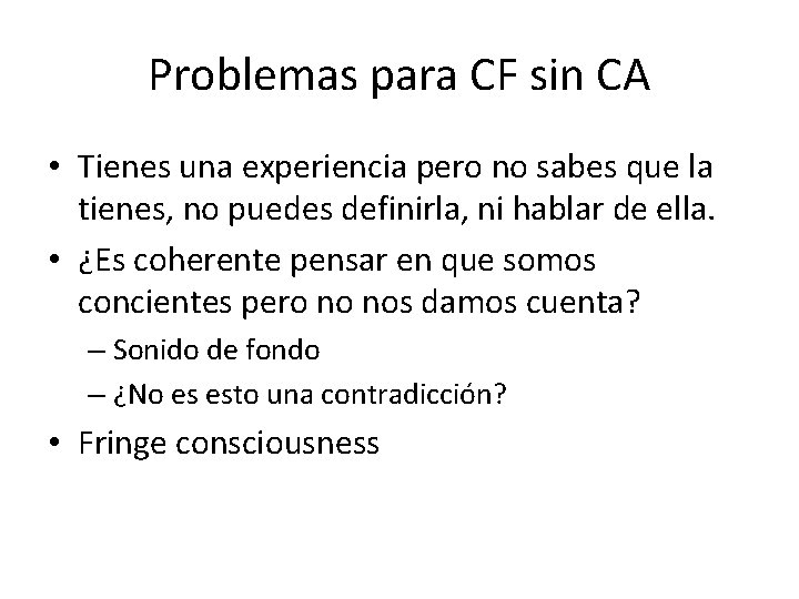 Problemas para CF sin CA • Tienes una experiencia pero no sabes que la