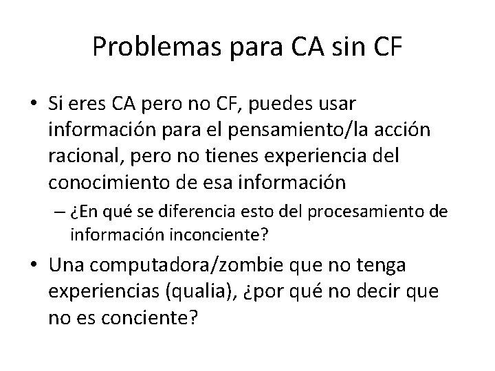 Problemas para CA sin CF • Si eres CA pero no CF, puedes usar