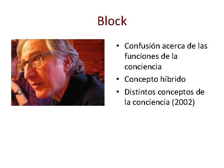 Block • Confusión acerca de las funciones de la conciencia • Concepto híbrido •