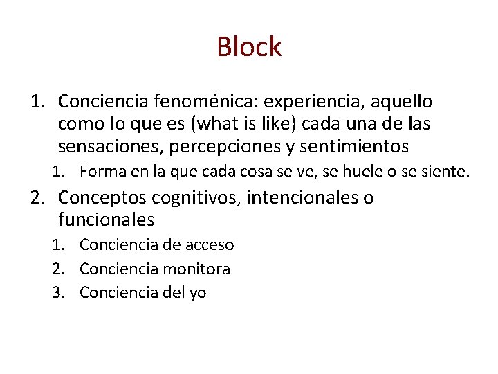 Block 1. Conciencia fenoménica: experiencia, aquello como lo que es (what is like) cada