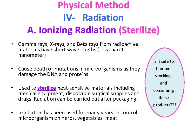 Physical Method IV- Radiation A. Ionizing Radiation (Sterilize) • Gamma rays, X-rays, and Beta