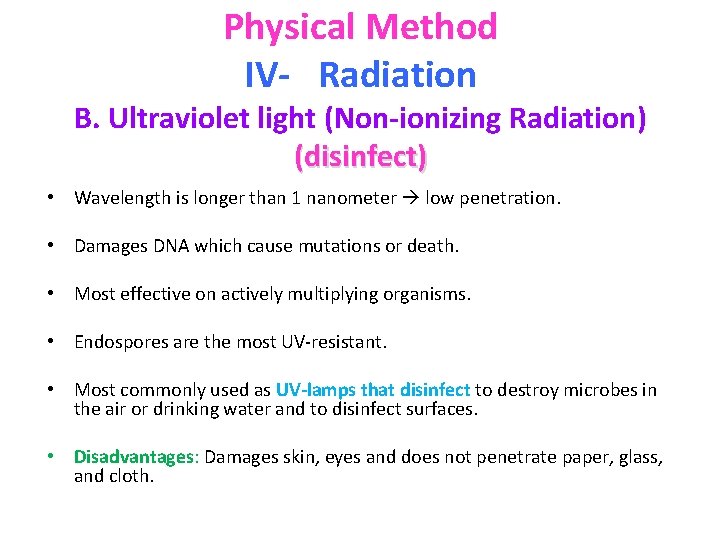 Physical Method IV- Radiation B. Ultraviolet light (Non-ionizing Radiation) (disinfect) • Wavelength is longer