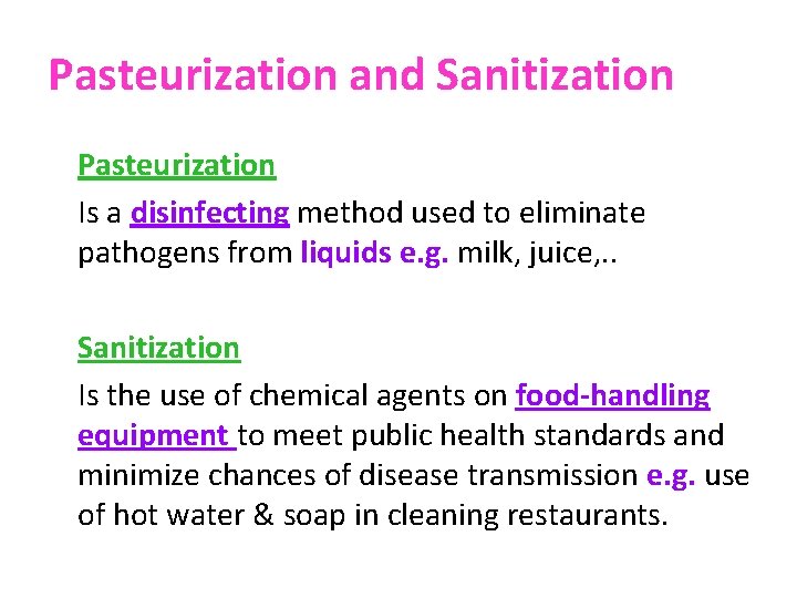 Pasteurization and Sanitization Pasteurization Is a disinfecting method used to eliminate pathogens from liquids