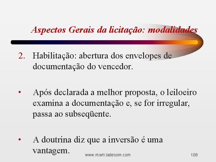 Aspectos Gerais da licitação: modalidades 2. Habilitação: abertura dos envelopes de documentação do vencedor.