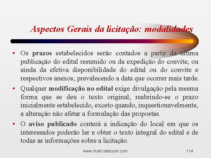 Aspectos Gerais da licitação: modalidades • Os prazos estabelecidos serão contados a partir da