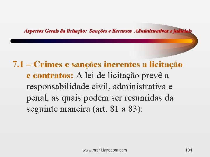 Aspectos Gerais da licitação: Sanções e Recursos Administrativos e judiciais 7. 1 – Crimes