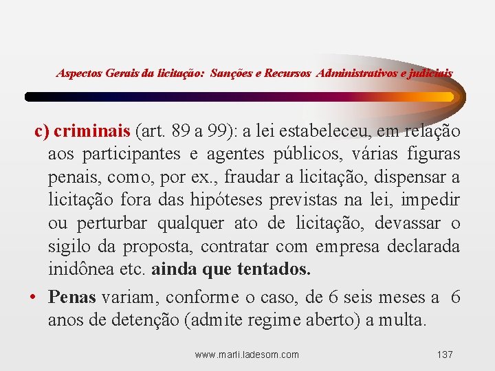 Aspectos Gerais da licitação: Sanções e Recursos Administrativos e judiciais c) criminais (art. 89