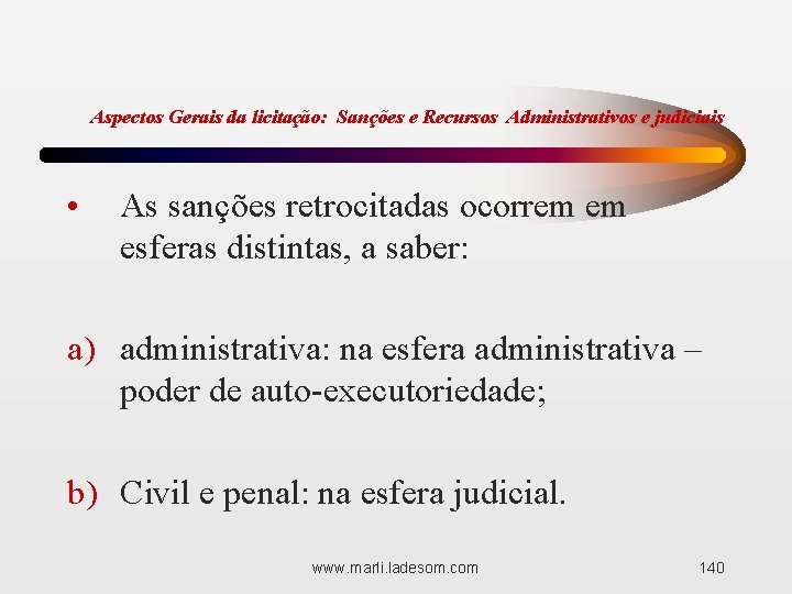 Aspectos Gerais da licitação: Sanções e Recursos Administrativos e judiciais • As sanções retrocitadas