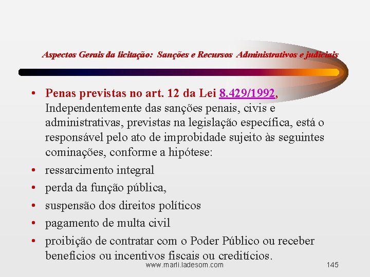 Aspectos Gerais da licitação: Sanções e Recursos Administrativos e judiciais • Penas previstas no