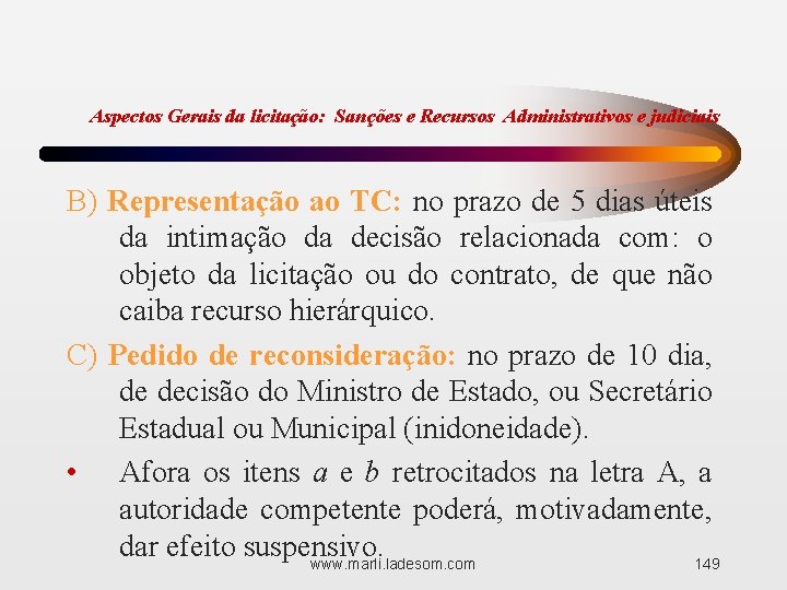 Aspectos Gerais da licitação: Sanções e Recursos Administrativos e judiciais B) Representação ao TC: