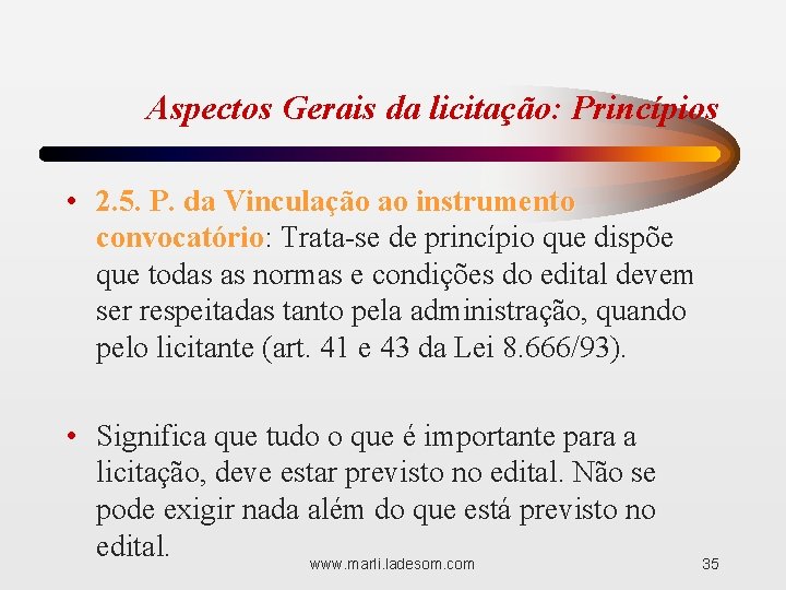 Aspectos Gerais da licitação: Princípios • 2. 5. P. da Vinculação ao instrumento convocatório: