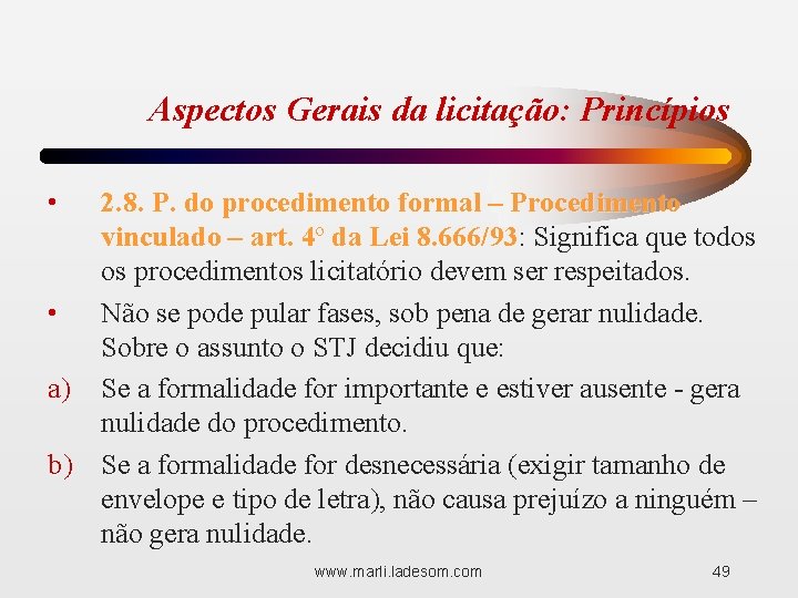 Aspectos Gerais da licitação: Princípios • 2. 8. P. do procedimento formal – Procedimento