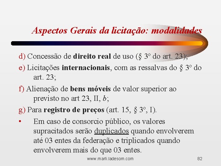 Aspectos Gerais da licitação: modalidades d) Concessão de direito real de uso (§ 3º