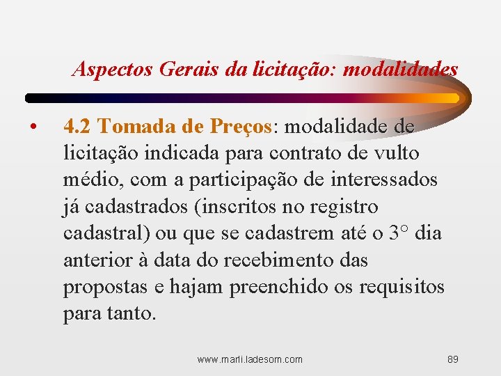 Aspectos Gerais da licitação: modalidades • 4. 2 Tomada de Preços: modalidade de licitação