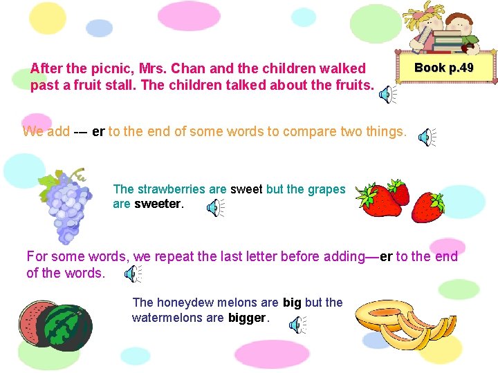 After the picnic, Mrs. Chan and the children walked past a fruit stall. The