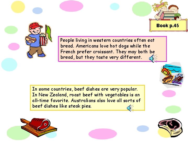 Book p. 45 People living in western countries often eat bread. Americans love hot