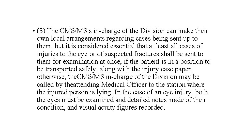  • (3) The CMS/MS s in-charge of the Division can make their own