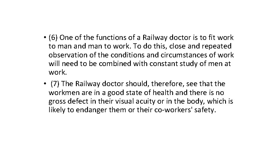  • (6) One of the functions of a Railway doctor is to fit