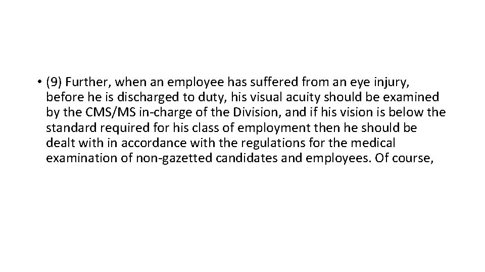  • (9) Further, when an employee has suffered from an eye injury, before