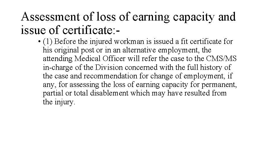 Assessment of loss of earning capacity and issue of certificate: - • (1) Before