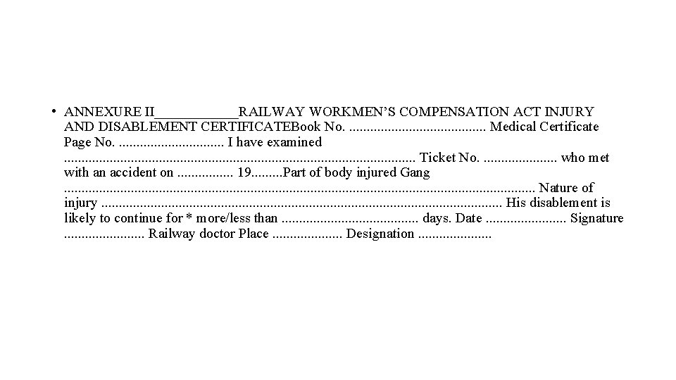  • ANNEXURE II______RAILWAY WORKMEN’S COMPENSATION ACT INJURY AND DISABLEMENT CERTIFICATEBook No. . .