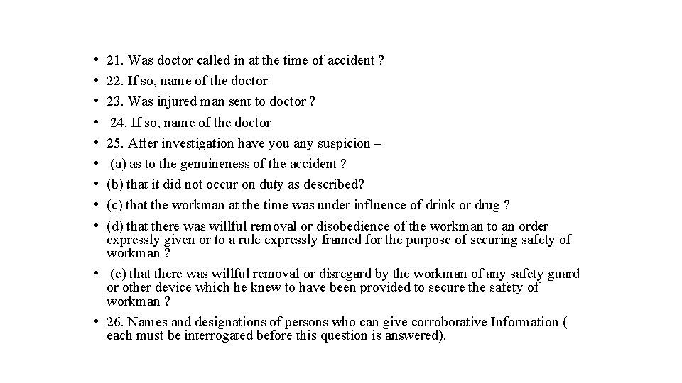  • • • 21. Was doctor called in at the time of accident