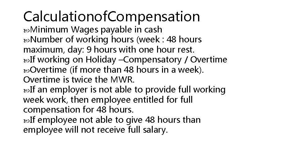 Calculationof. Compensation Minimum Wages payable in cash Number of working hours (week : 48