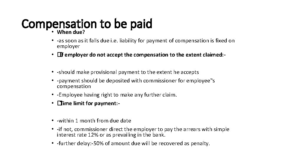 Compensation to be paid • When due? • -as soon as it falls due