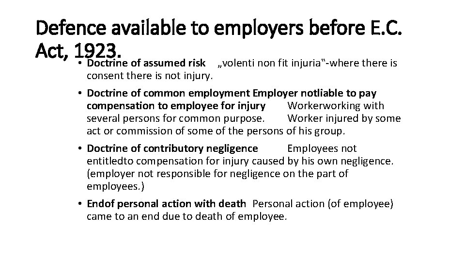 Defence available to employers before E. C. Act, 1923. • Doctrine of assumed risk