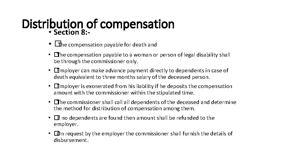 Distribution of compensation • Section 8: • �The compensation payable for death and •