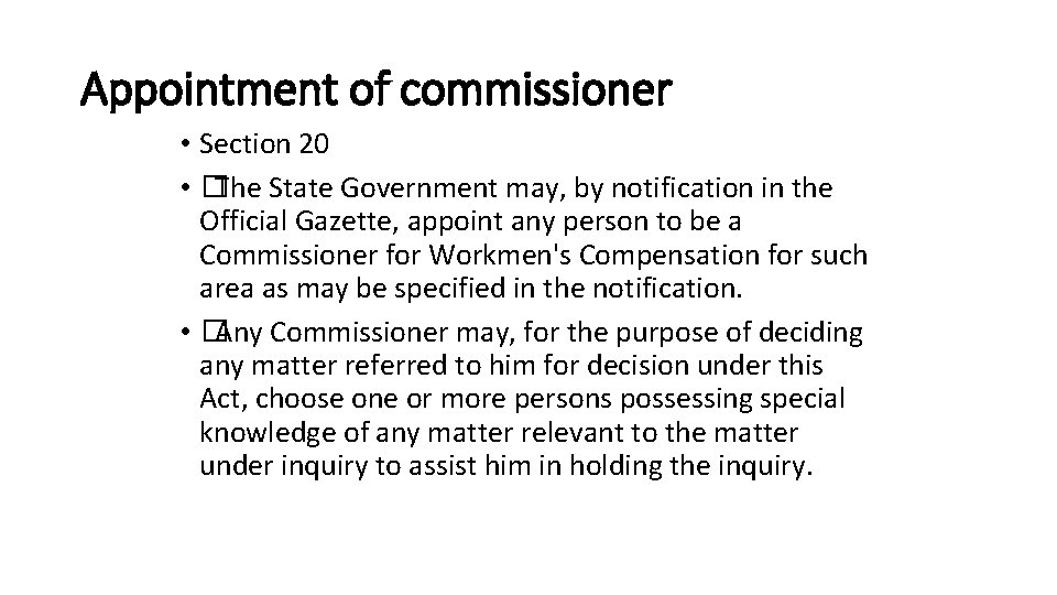 Appointment of commissioner • Section 20 • �The State Government may, by notification in