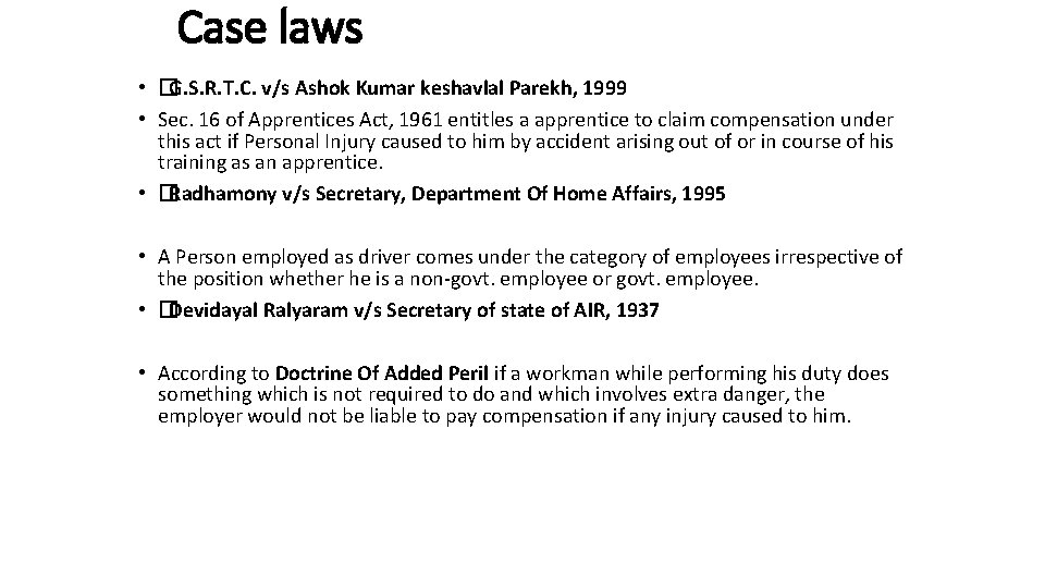 Case laws • �G. S. R. T. C. v/s Ashok Kumar keshavlal Parekh, 1999