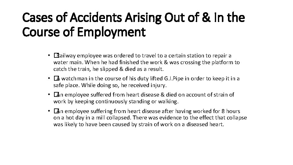 Cases of Accidents Arising Out of & In the Course of Employment • �Railway